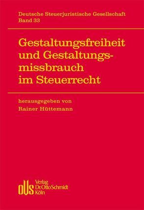Gestaltungsfreiheit und Gestaltungsmissbrauch im Steuerrecht von Hüttemann,  Rainer