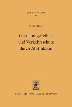 Gestaltungsfreiheit und Verkehrsschutz durch Abstraktion von Stadler,  Astrid