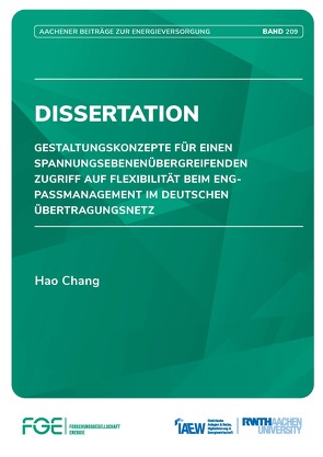 Gestaltungskonzepte für einen spannungsebenenübergreifenden Zugriff auf Flexibilität beim Engpassmanagement im deutschen Übertragungsnetz von Chang,  Hao