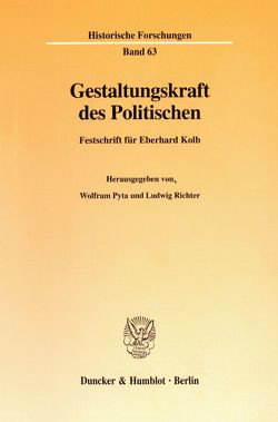 Gestaltungskraft des Politischen. von Pyta,  Wolfram, Richter,  Ludwig