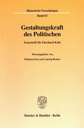 Gestaltungskraft des Politischen. von Pyta,  Wolfram, Richter,  Ludwig