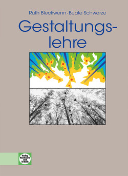 Gestaltungslehre von Prof. Dr. Bleckwenn,  Ruth, Schwarze,  Beate