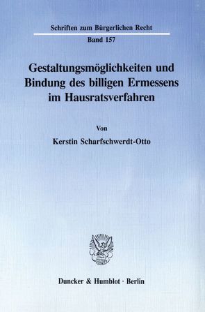 Gestaltungsmöglichkeiten und Bindung des billigen Ermessens im Hausratsverfahren. von Scharfschwerdt-Otto,  Kerstin