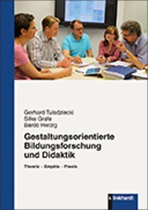 Gestaltungsorientierte Bildungsforschung und Didaktik von Grafe,  Silke, Herzig,  Bardo, Tulodziecki,  Gerhard