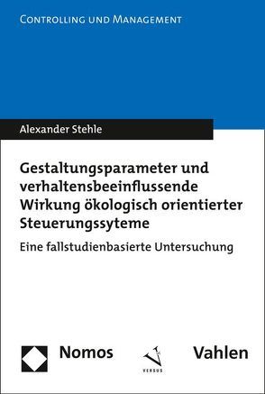 Gestaltungsparameter und verhaltensbeeinflussende Wirkung ökologisch orientierter Steuerungssysteme von Stehle,  Alexander