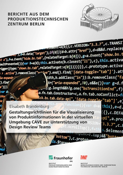 Gestaltungsrichtlinien für die Visualisierung von Produktinformationen in der virtuellen Umgebung CAVE zur Unterstützung von Design Review Teams. von Brandenburg,  Elisabeth, Stark,  Rainer