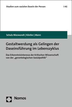 Gestaltwerdung als Gelingen der Daseinsführung im Lebenszyklus von Köstler,  Ursula, Mann,  Kristina, Schulz-Nieswandt,  Frank