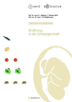 Gestationsdiabetes. Ernährung in der Schwangerschaft von Bühling,  Kai J, Dudenhausen,  Joachim W., Wäscher,  Cornelia
