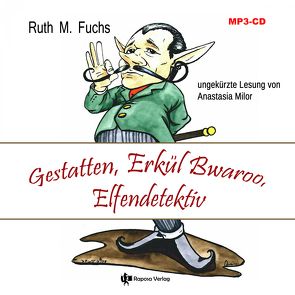 Gestatten, Erkül Bwaroo, Elfendetektiv von Fuchs,  Ruth M.