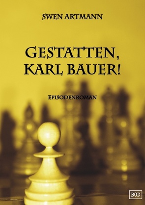 Gestatten, Karl Bauer! von Artmann,  Swen