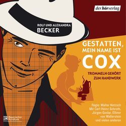 Gestatten, mein Name ist Cox von Becker,  Alexandra, Becker,  Rolf A., Goslar,  Jürgen, Netzsch,  Walter, Schroth,  Carl-Heinz