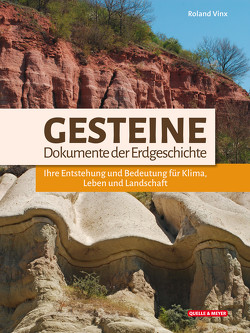 Gesteine – Dokumente der Erdgeschichte von Vinx,  Roland