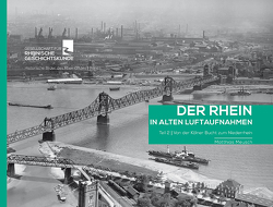 Der Rhein in alten Luftaufnahmen von Meusch,  Matthias, Rasch,  Marco