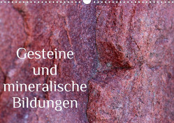 Gesteine und mineralische Bildungen (Wandkalender 2023 DIN A3 quer) von Hultsch,  Heike