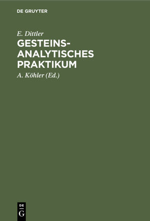 Gesteinsanalytisches Praktikum von Dittler,  E., Koehler,  A.