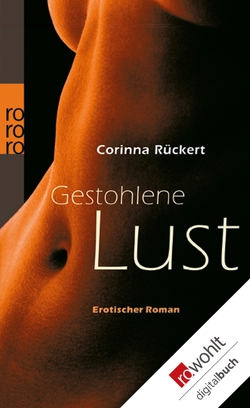 Gestohlene Lust von Rückert,  Corinna