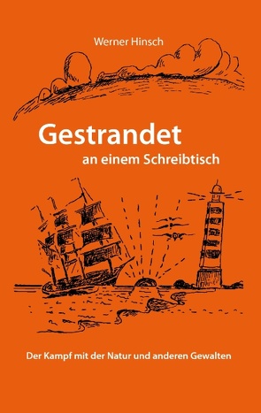 Gestrandet an einem Schreibtisch von Hinsch,  Werner