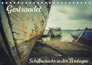 Gestrandet – Schiffswracks in der Bretagne (Tischkalender 2023 DIN A5 quer) von in decay,  Lost