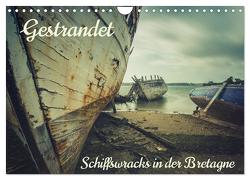 Gestrandet – Schiffswracks in der Bretagne (Wandkalender 2024 DIN A4 quer), CALVENDO Monatskalender von in decay,  Lost
