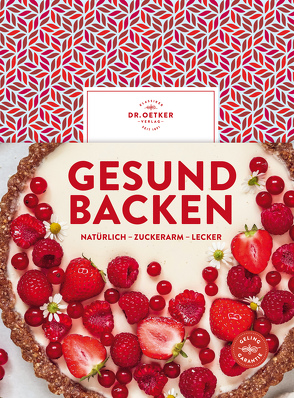 Gesund backen von Dr. Oetker Verlag