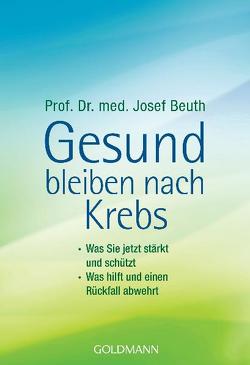 Gesund bleiben nach Krebs von Beuth,  Josef