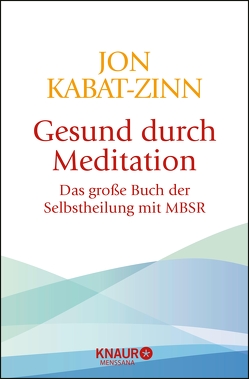 Gesund durch Meditation von Kabat-Zinn,  Jon, Kappen,  Horst