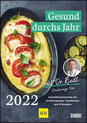 Gesund durchs Jahr mit Dr. Riedl Wochenkalender 2022 – Gesundheitsprogramm mit Ernährungswissen, Bewegungstipps und Rezepten – DIN A4 – Spiralbindung von Riedl,  Matthias Dr.