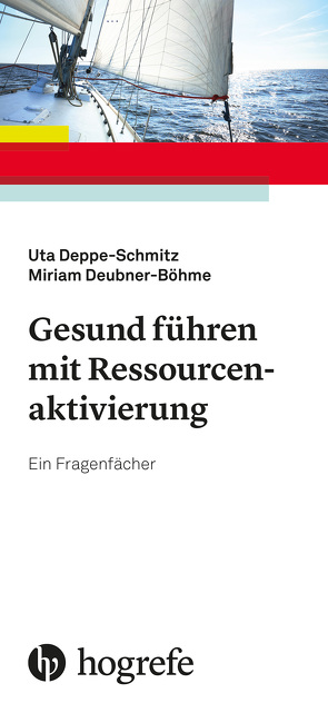 Gesund führen mit Ressourcenaktivierung von Deppe-Schmitz,  Uta, Deubner-Böhme,  Miriam