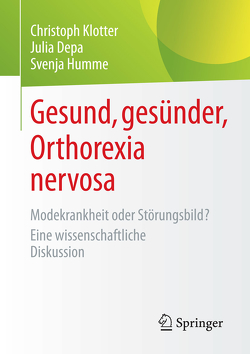 Gesund, gesünder, Orthorexia nervosa von Depa,  Julia, Humme,  Svenja, Klotter,  Christoph