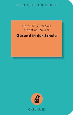 Gesund in der Schule von Dressel,  Christian, Lauterbach,  Matthias