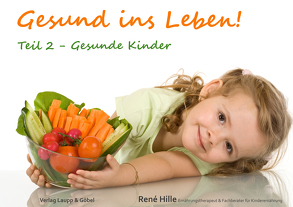 Gesund ins Leben! von Hille,  René