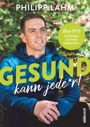 Gesund kann jede*r! von Lahm,  Philipp