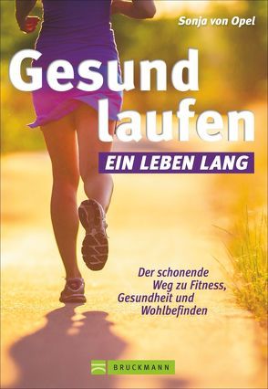 Gesund laufen – Ein Leben lang von von Opel,  Sonja