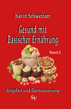 Gesund mit basischer Ernährung Band 2 von Schweitzer,  Karin