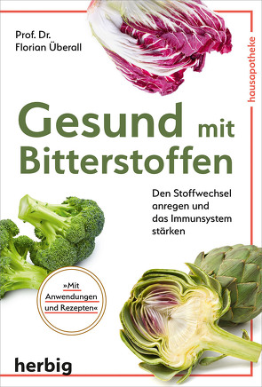 Gesund mit Bitterstoffen von Überall,  Florian