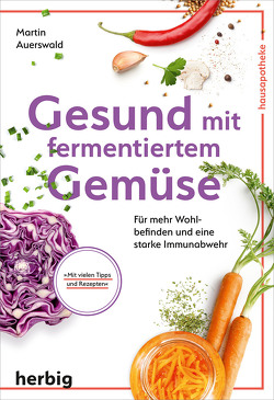 Gesund mit fermentiertem Gemüse von Auerswald,  Martin