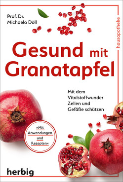 Gesund mit Granatapfel von Döll,  Michaela