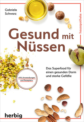 Gesund mit Nüssen von Schwarz,  Gabriela