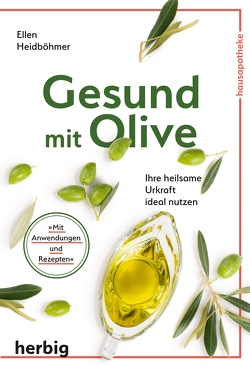 Gesund mit Olive von Heidböhmer,  Ellen