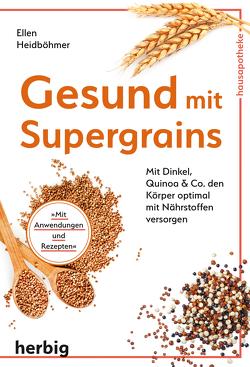 Gesund mit Supergrains von Heidböhmer,  Ellen