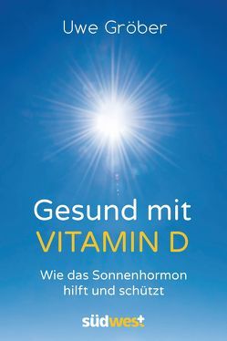 Gesund mit Vitamin D von Gröber,  Uwe