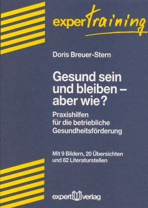 Gesund sein und bleiben, aber wie? von Breuer-Stern,  Doris