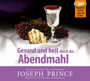 Gesund und heil durch das Abendmahl von Mutschler,  Mirjam, Prince,  Joseph, Schepmann,  Philipp