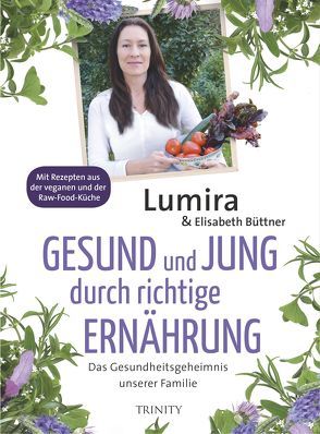 Gesund und jung durch richtige Ernährung von Büttner,  Elisabeth, Lumira