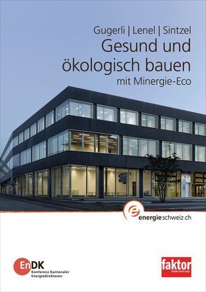 Gesund und ökologisch bauen mit Minergie-Eco