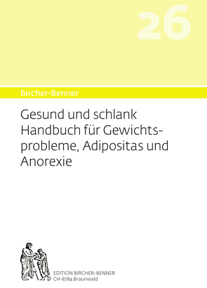 Bircher-Benner 26 Gesund und Schlank von Bircher,  Andres Dr.med., Bircher,  Anne-Cécile, Bircher,  Lilli, Bircher,  Pascal