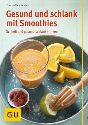 Gesund und schlank mit Smoothies von Sandjon,  Chantal