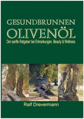 Gesundbrunnen Olivenöl von Denzel, Drevermann,  Ralf, Huber