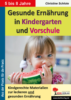 Gesunde Ernährung in Kindergarten und Vorschule von Schlote,  Christine