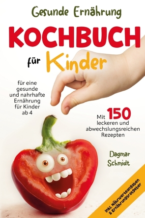 Gesunde Ernährung – Kochbuch für Kinder von Schmidt,  Dagmar